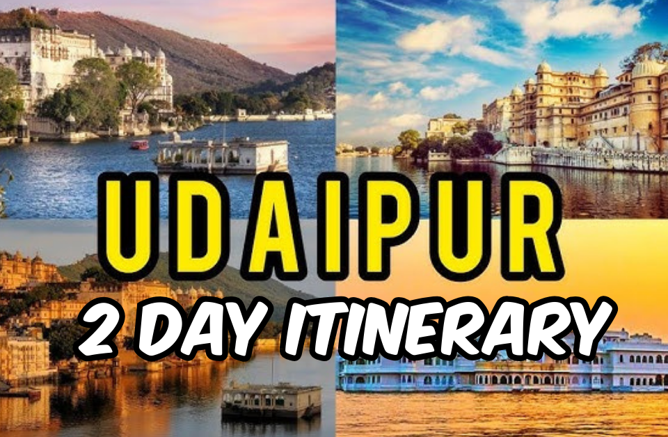 Udaipur Itinerary for 2 Days